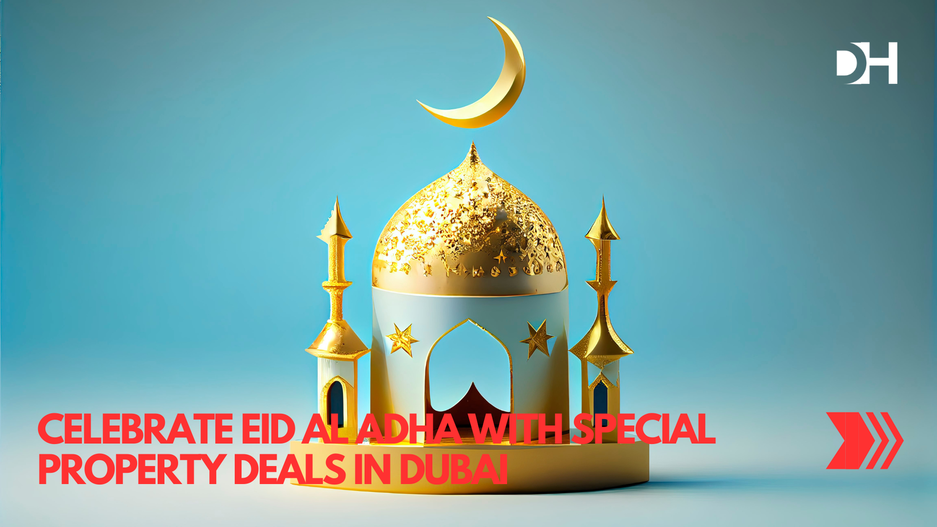 Celebrate Eid Al Adha With Special Property Deals in Dubai