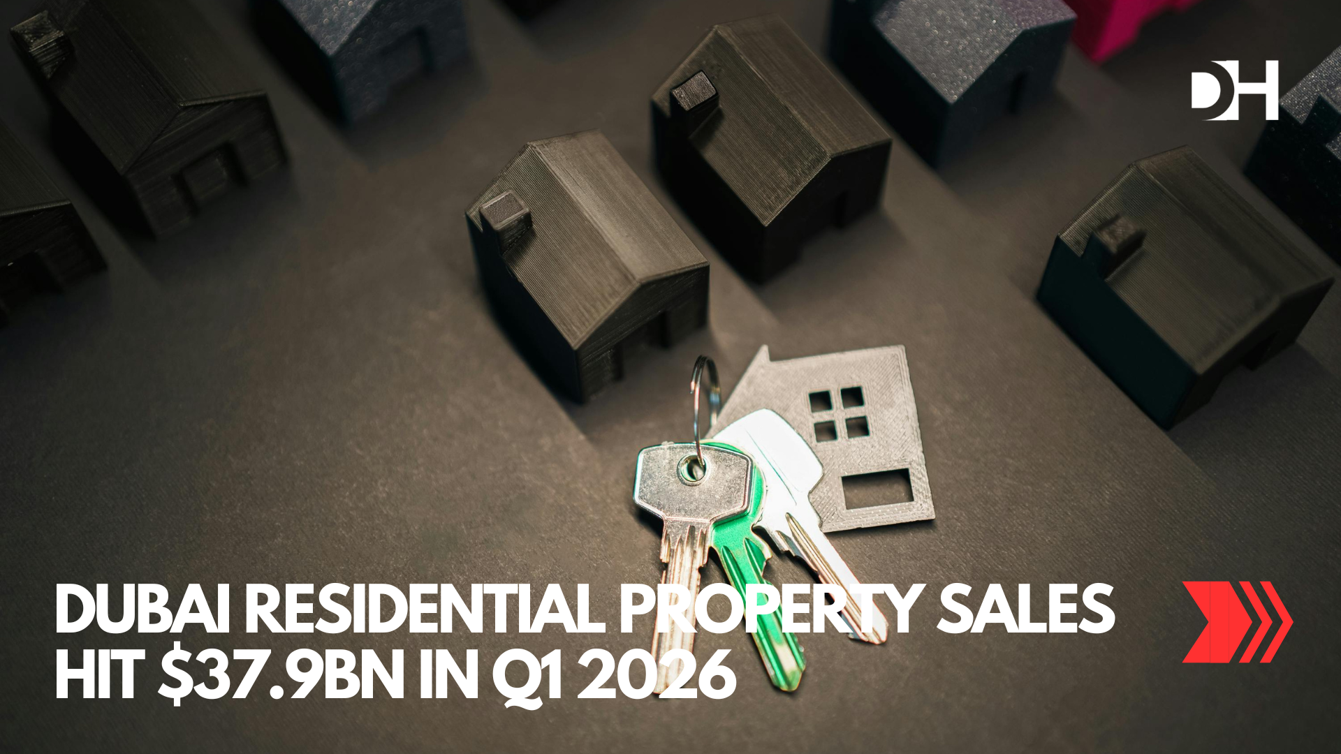 Dubai Residential Property Sales Hit $37.9Bn in Q1 2026