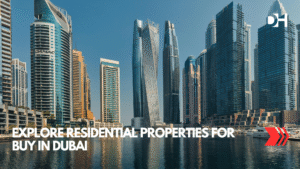 Explore Residential Properties for Buy in Dubai