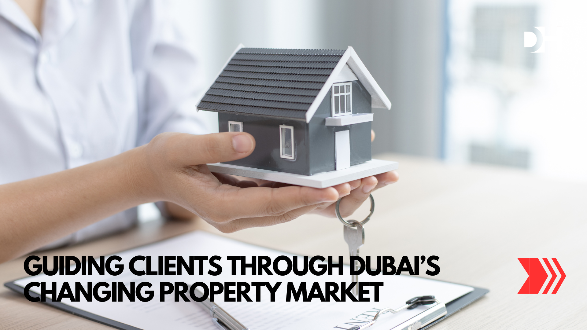 Guiding Clients Through Dubai’s Changing Property Market