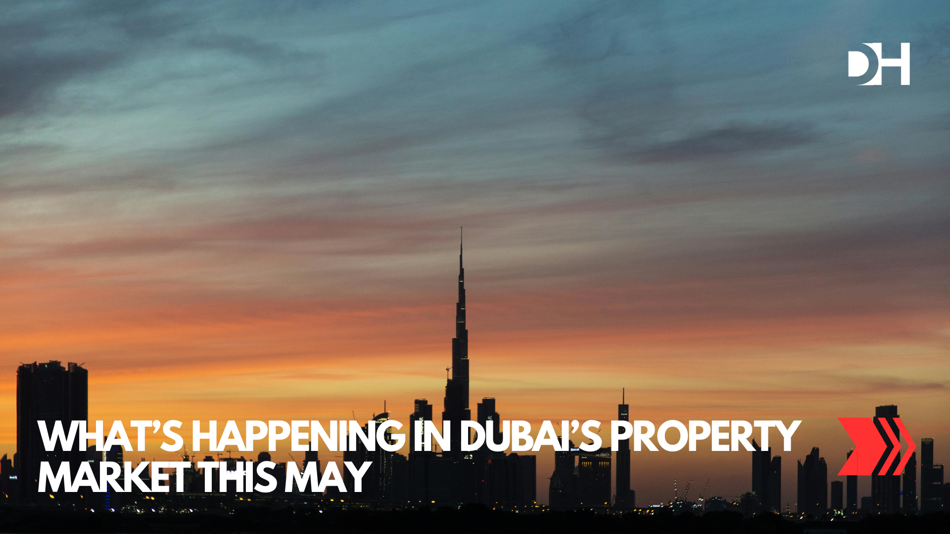 What’s Happening in Dubai’s Property Market This May