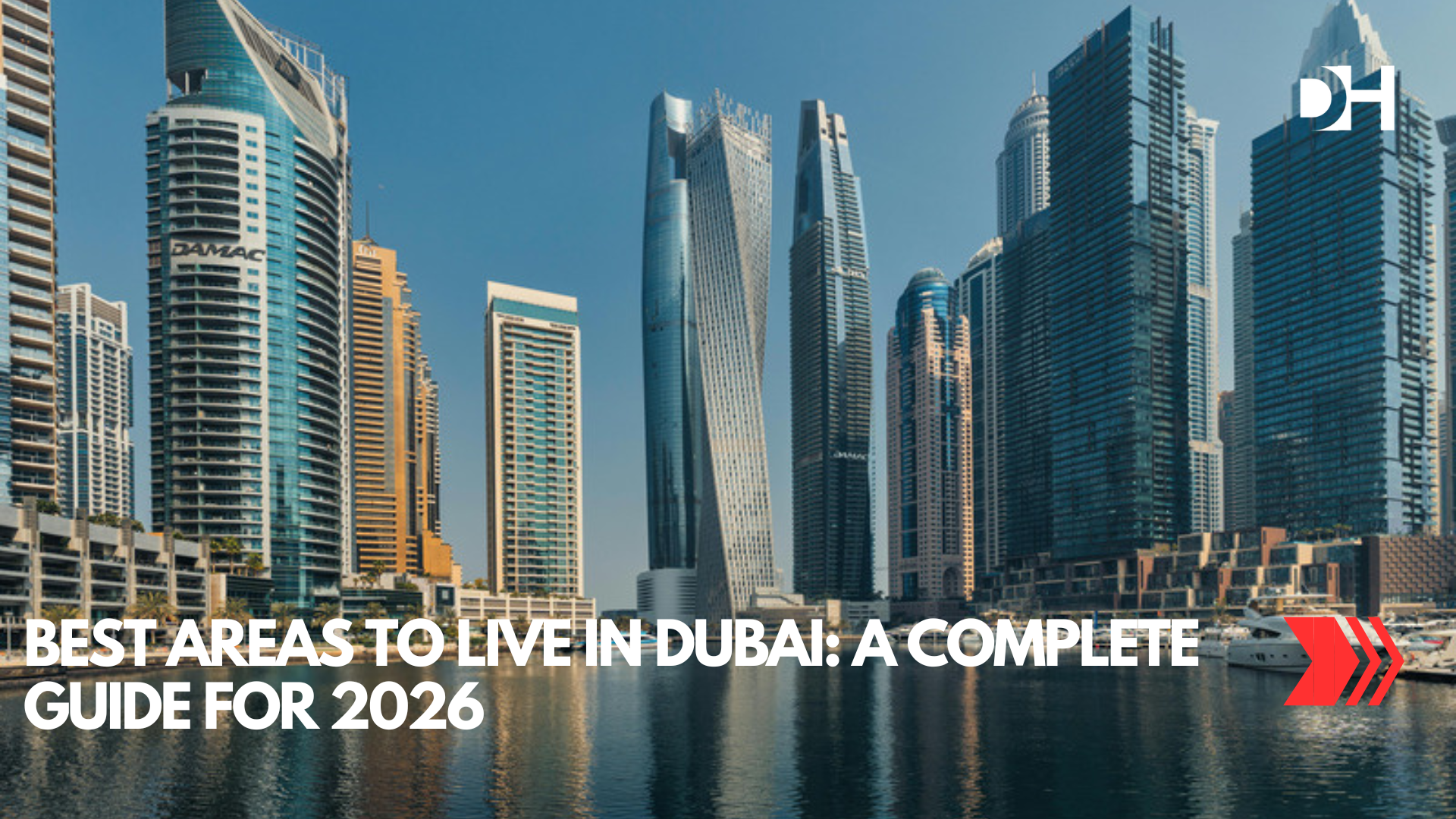 Best Areas to Live in Dubai A Complete Guide for 2026