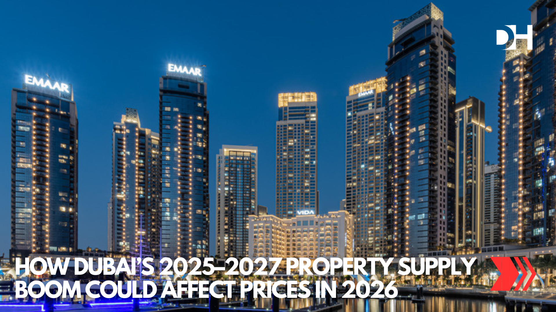 How Dubai’s 2025–2027 Property Supply Boom Could Affect Prices in 2026