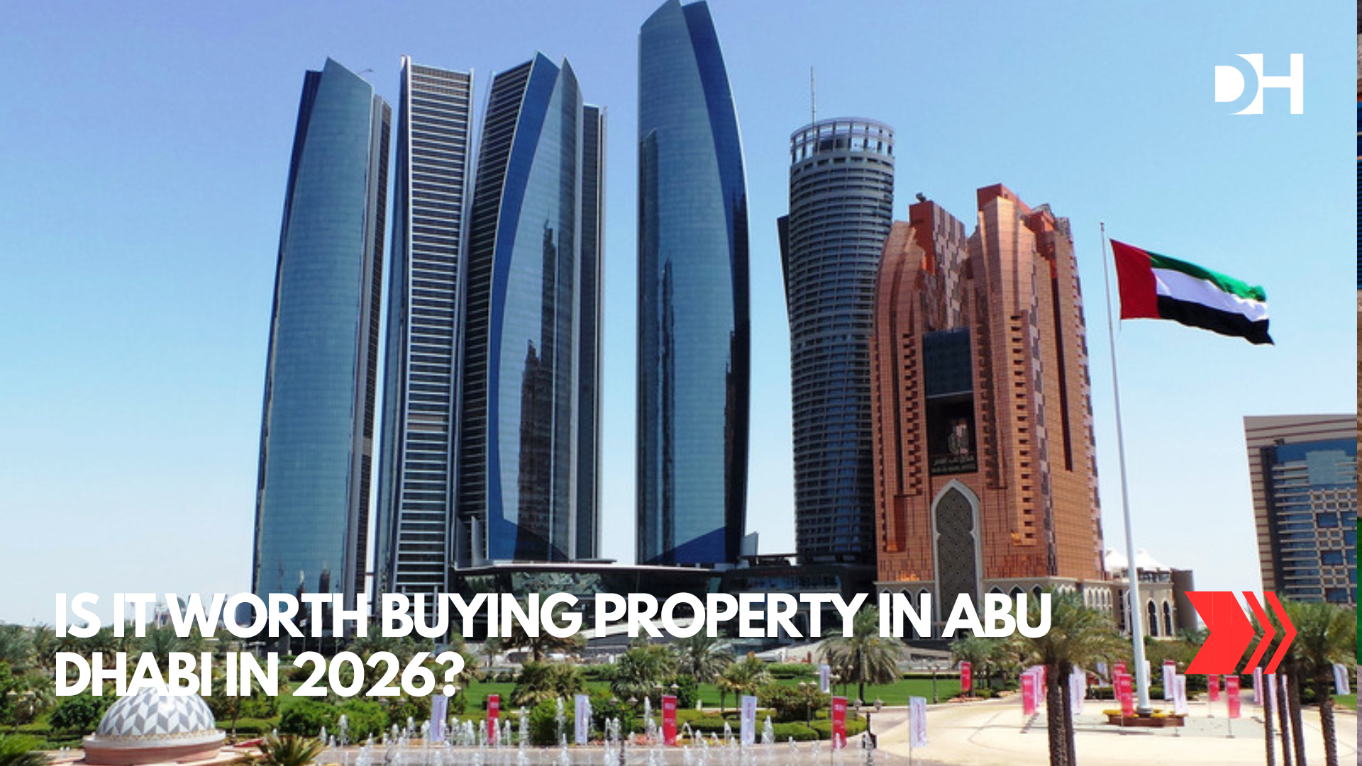 Is It Worth Buying Property in Abu Dhabi in 2026
