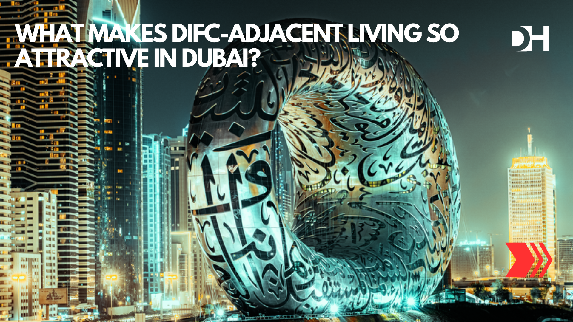 What Makes DIFC-Adjacent Living So Attractive in Dubai