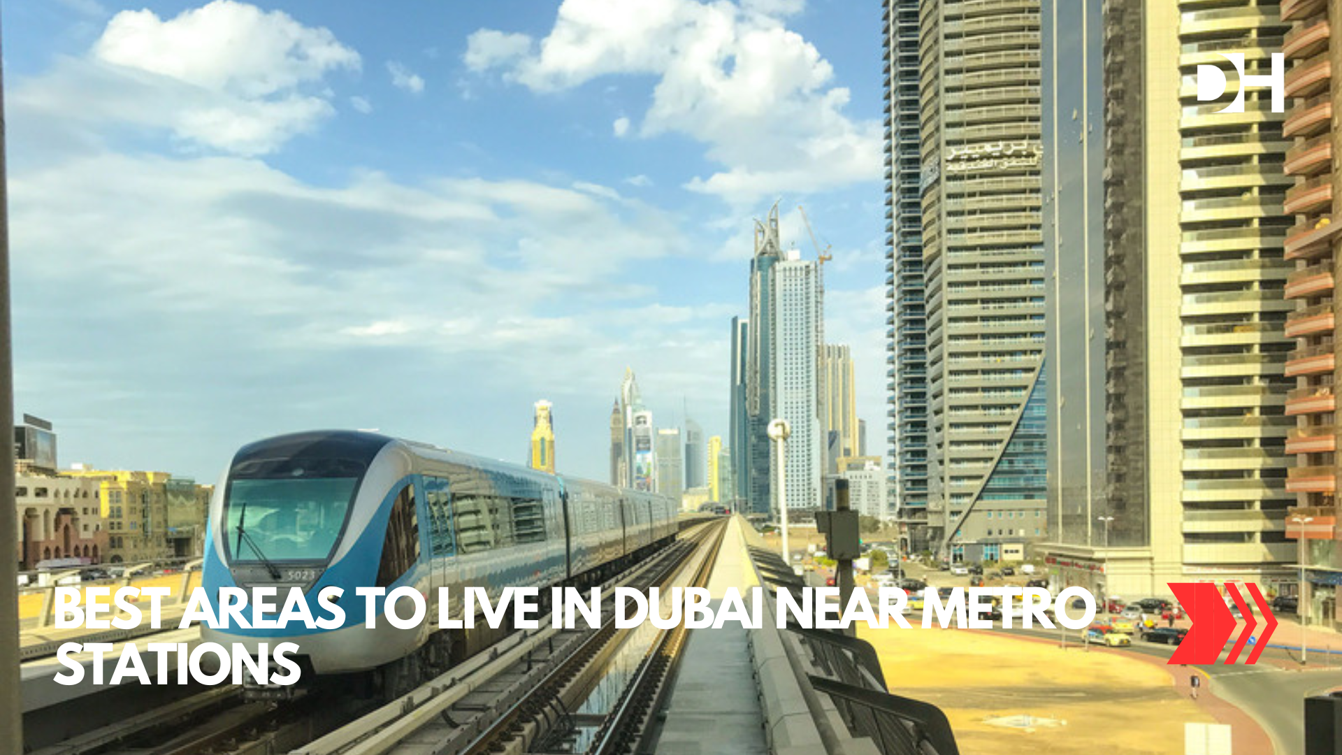 Best Areas to Live in Dubai Near Metro Stations