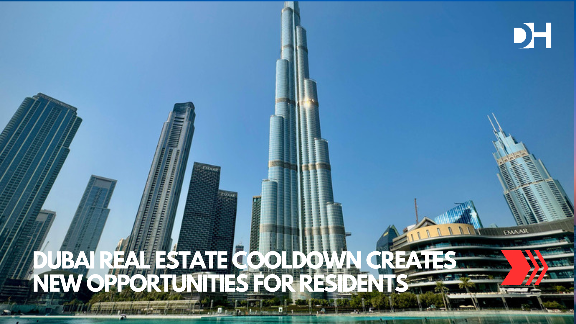 Dubai Real Estate Cooldown Creates New Opportunities for Residents