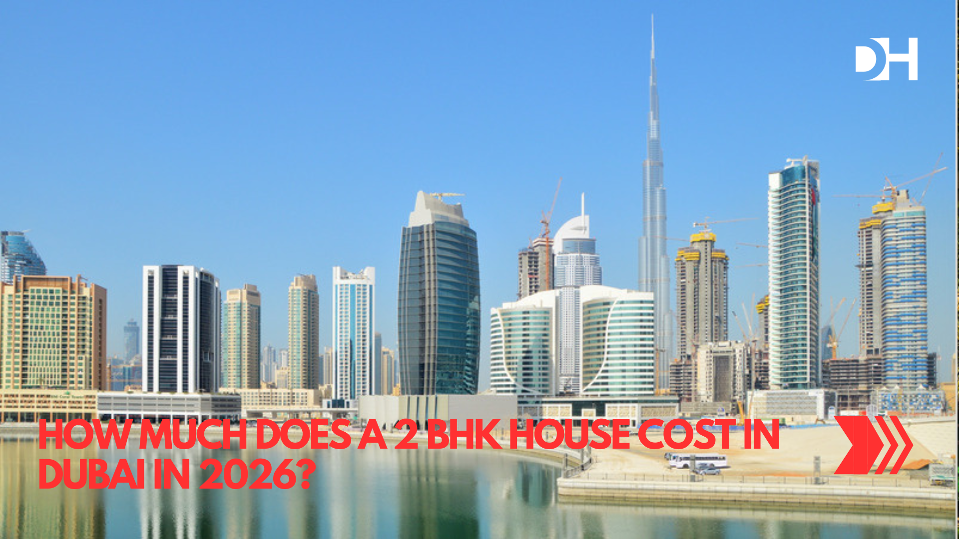 How Much Does a 2 BHK House Cost in Dubai in 2026?