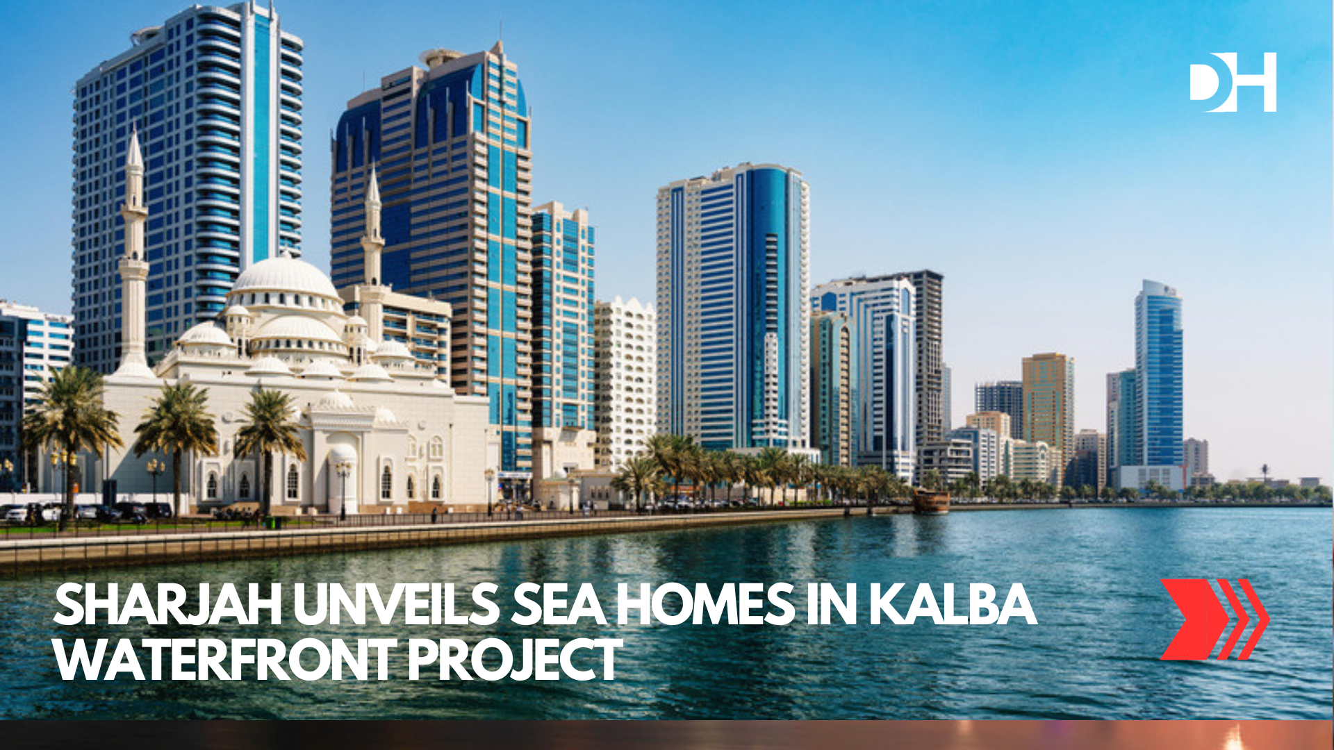 Sharjah Unveils Sea Homes in Kalba Waterfront Project