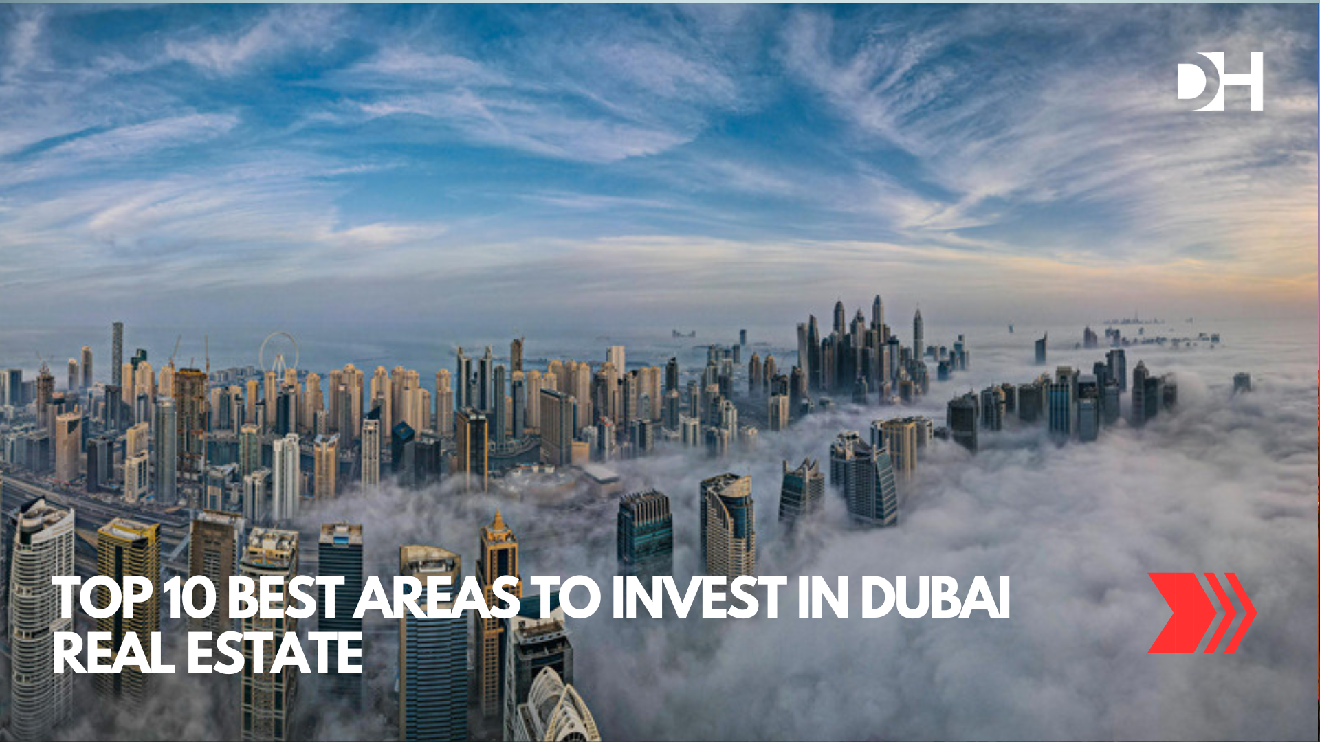 Top 10 Best Areas to Invest in Dubai Real Estate