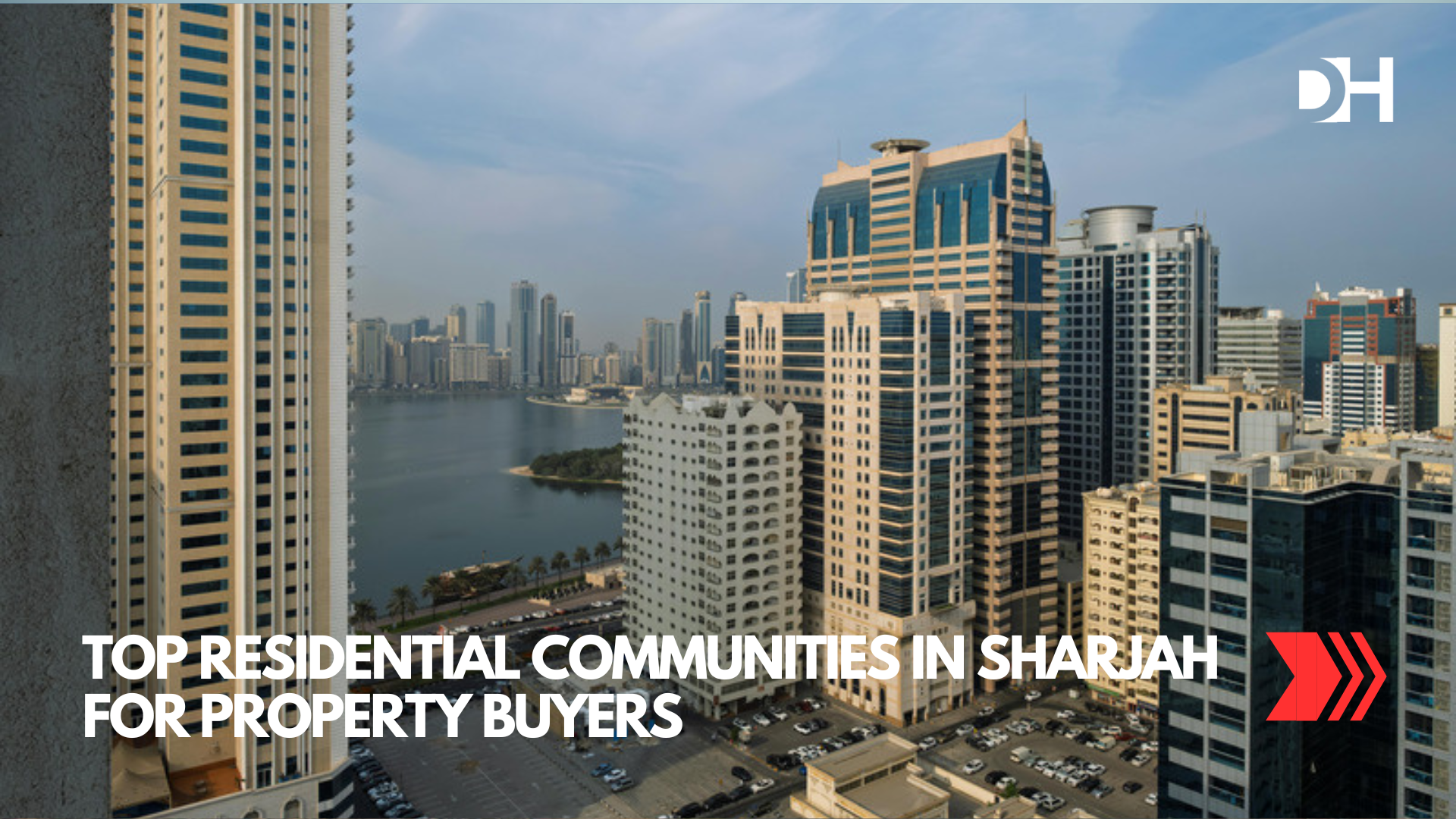 Top Residential Communities in Sharjah for Property Buyers