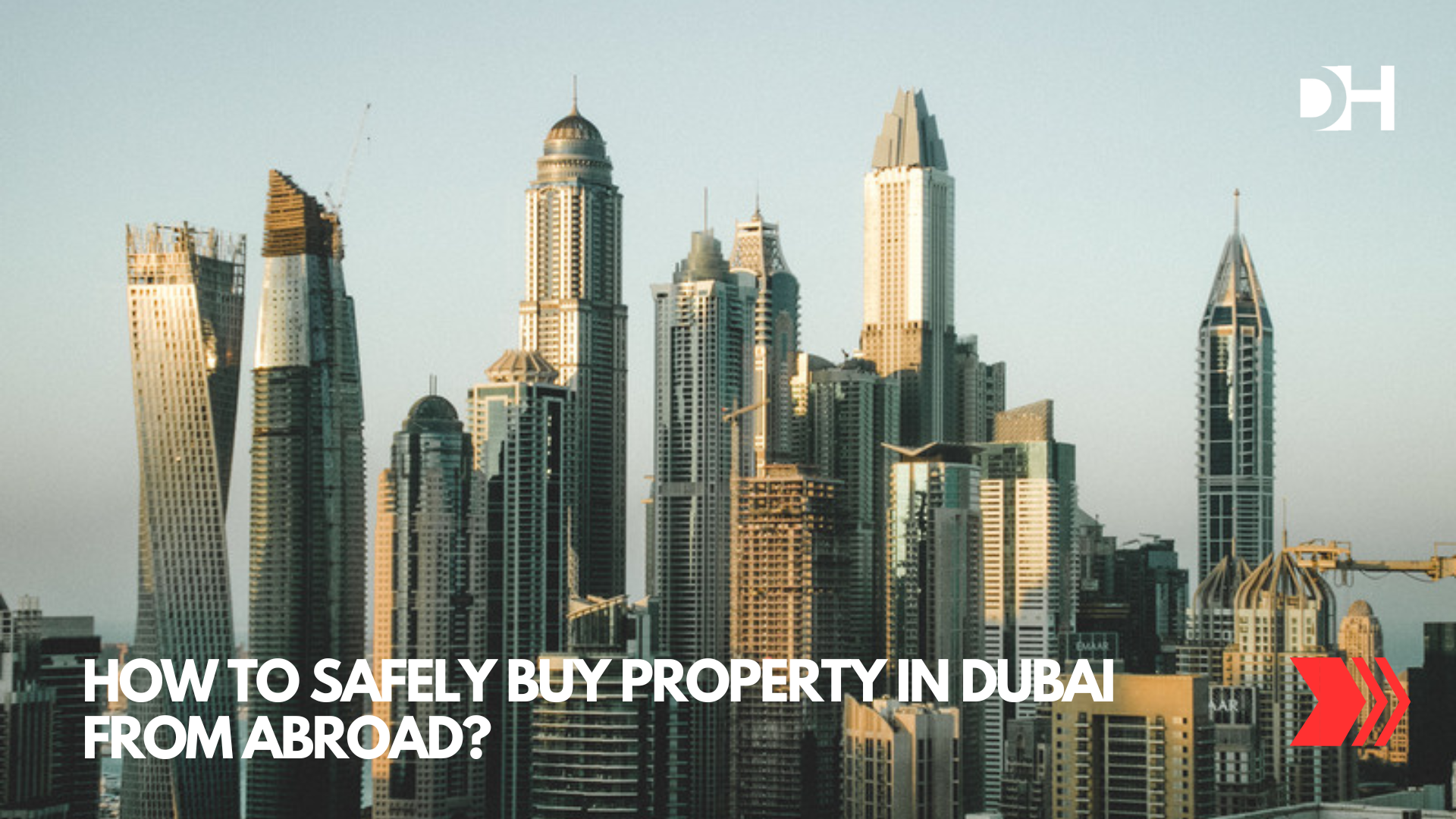 How to Safely Buy Property in Dubai From Abroad?