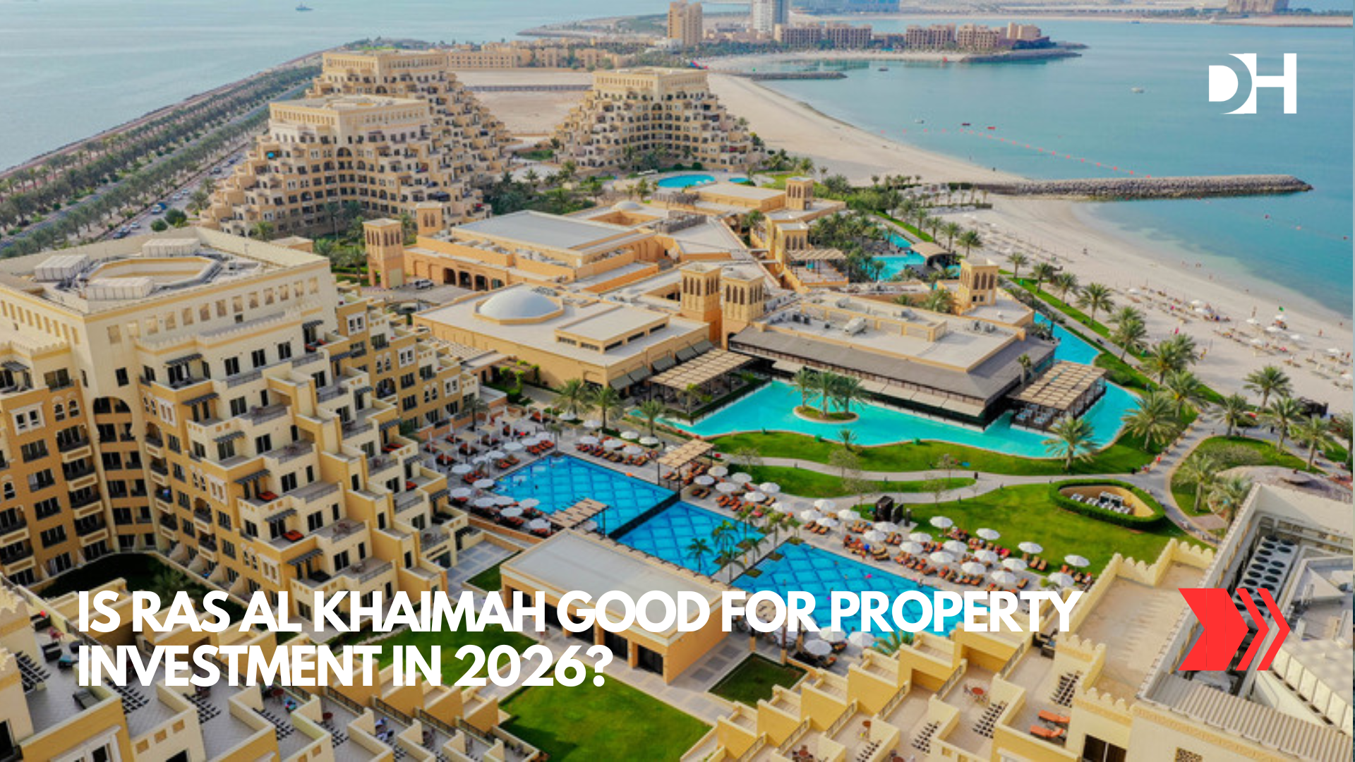 Is Ras Al Khaimah Good for Property Investment in 2026