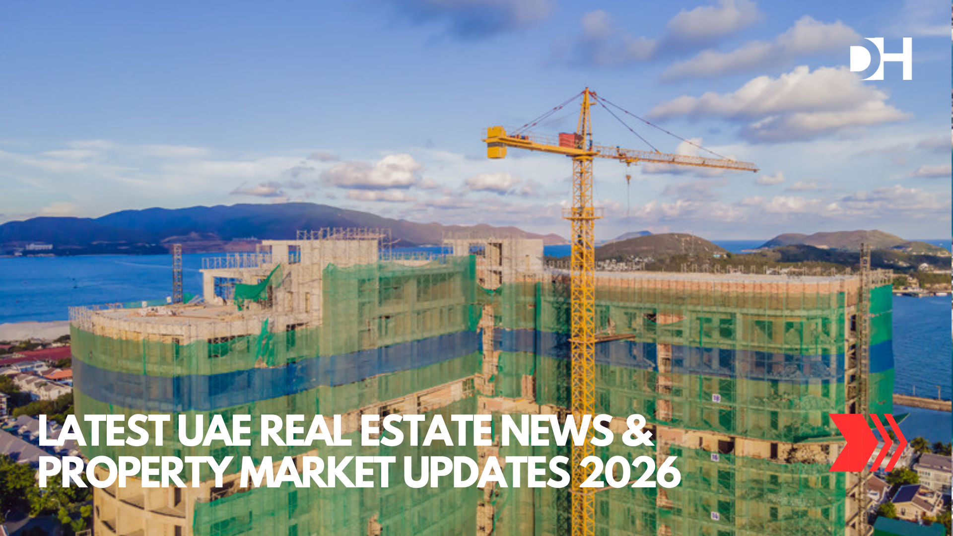 Latest UAE Real Estate News & Property Market Updates 2026