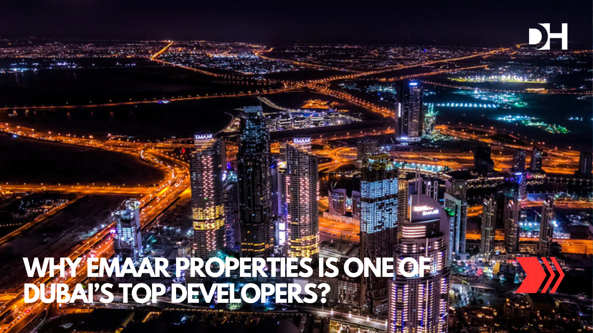 Why Emaar Properties Is One of Dubai’s Top Developers?