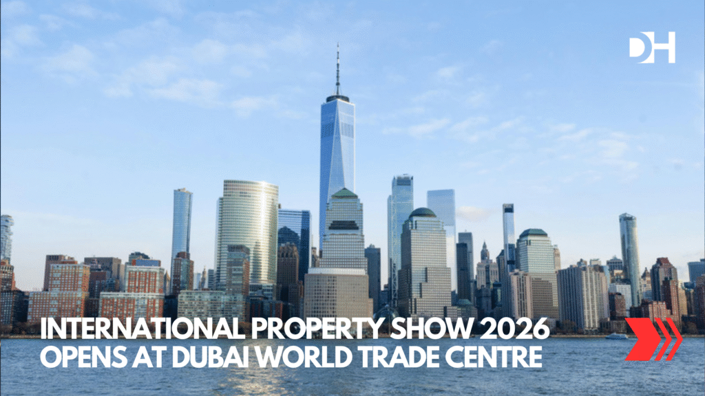 International Property Show 2026 Opens at Dubai World Trade Centre