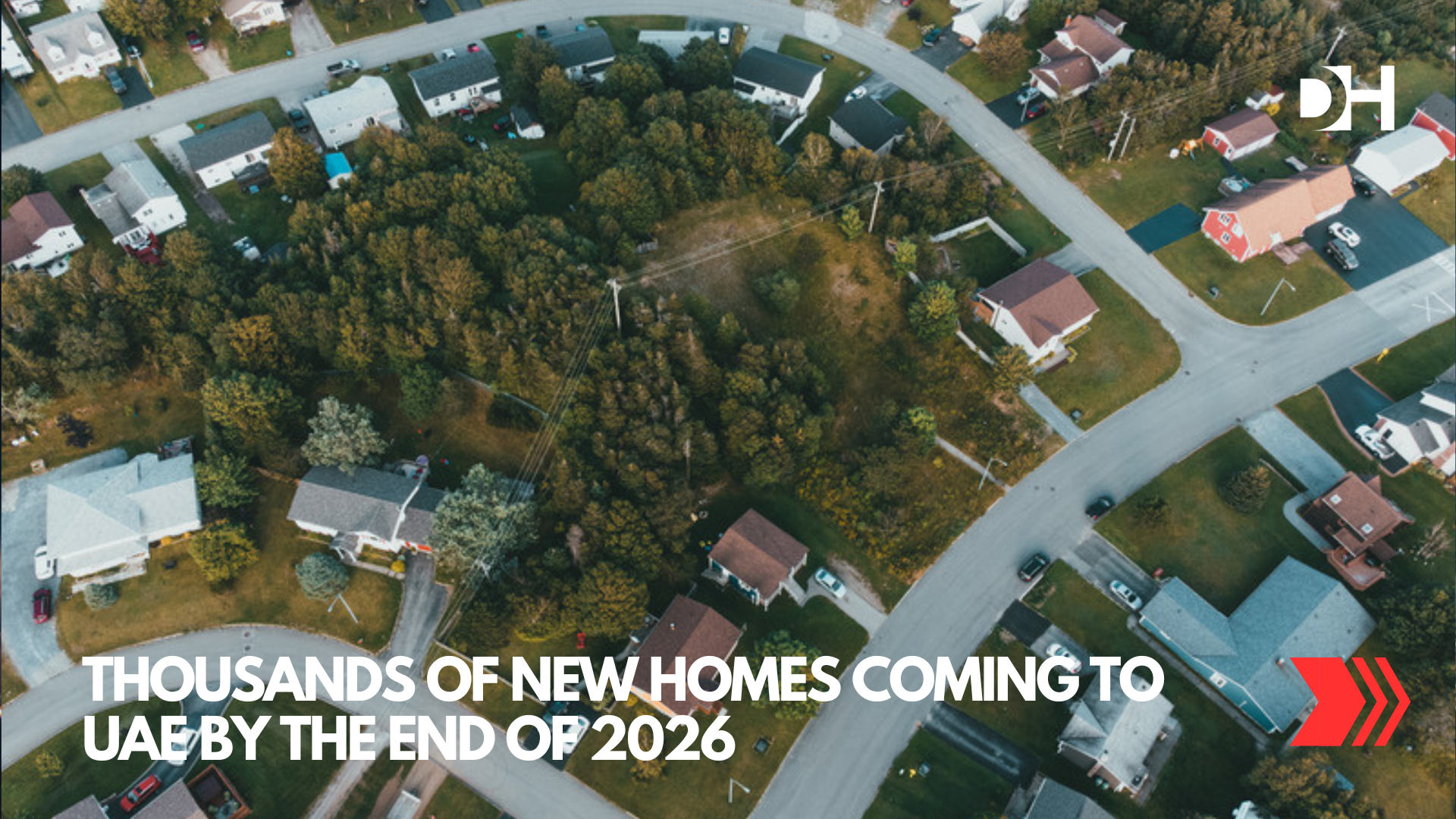 Thousands of New Homes Coming to UAE by the End of 2026