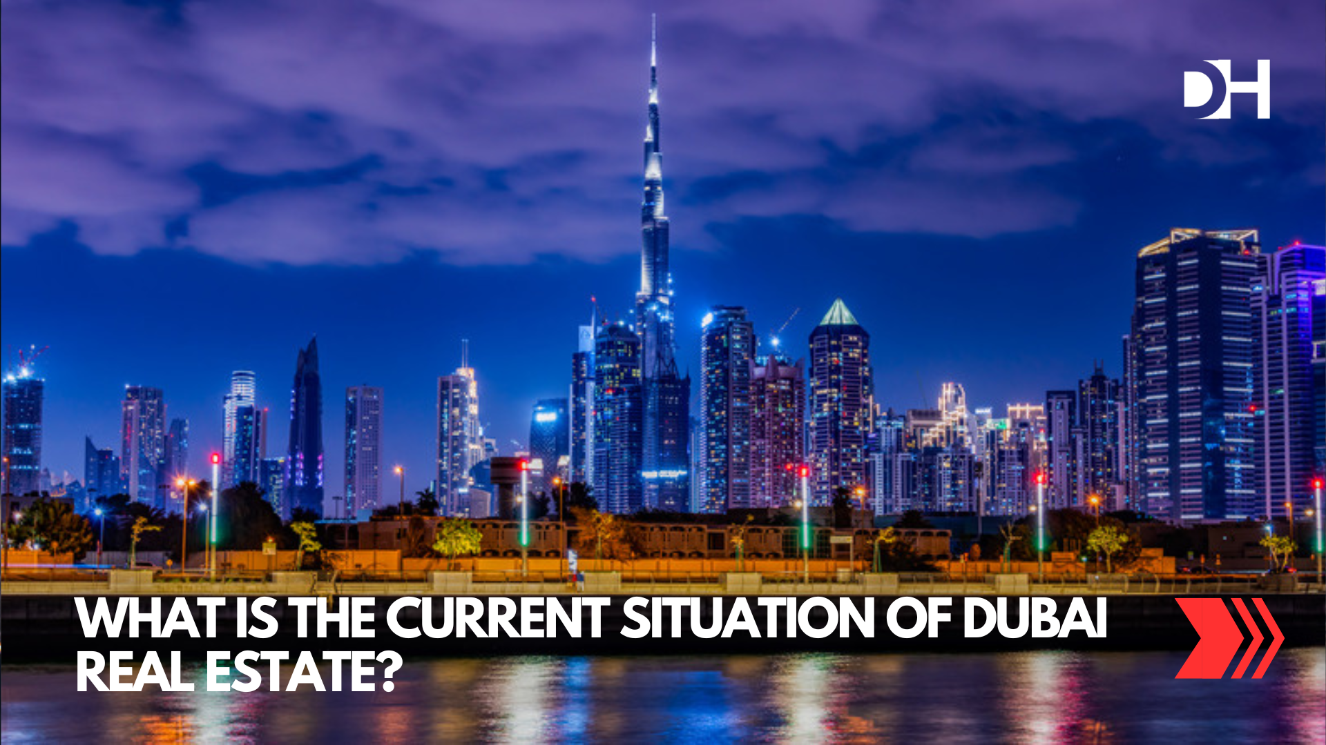 What Is the Current Situation of Dubai Real Estate?